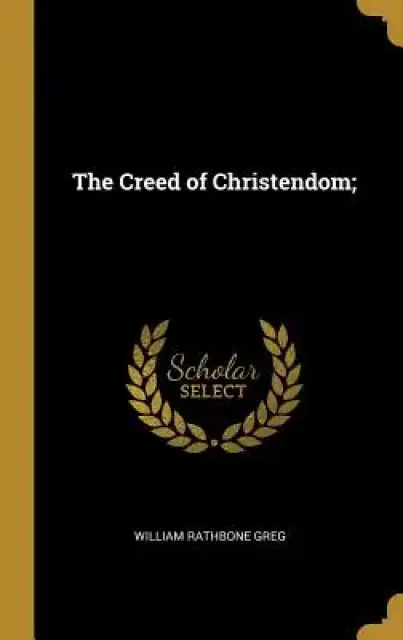 The Creed of Christendom;