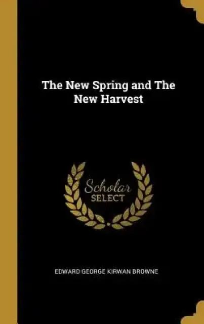 The New Spring and The New Harvest