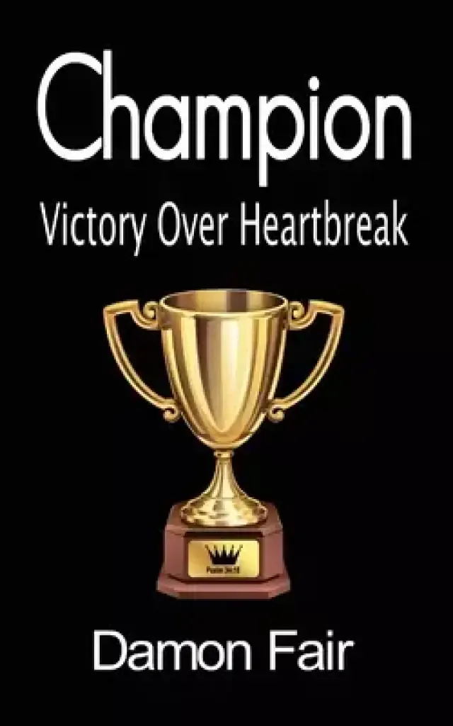 Champion: Victory Over Heartbreak