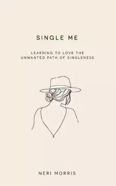 Single Me: Learning to Love the Unwanted Path of Singleness