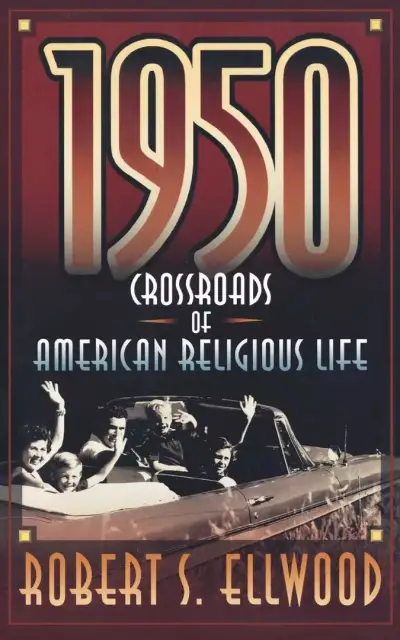 1950, Crossroads of American Religious Life