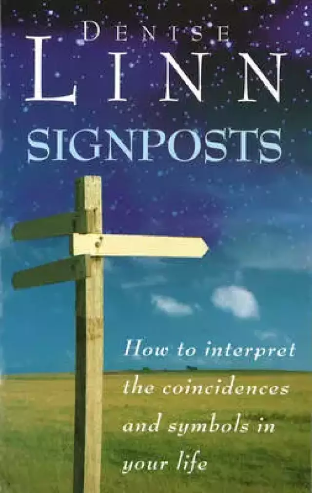 Signposts : The Universe is Whispering to You