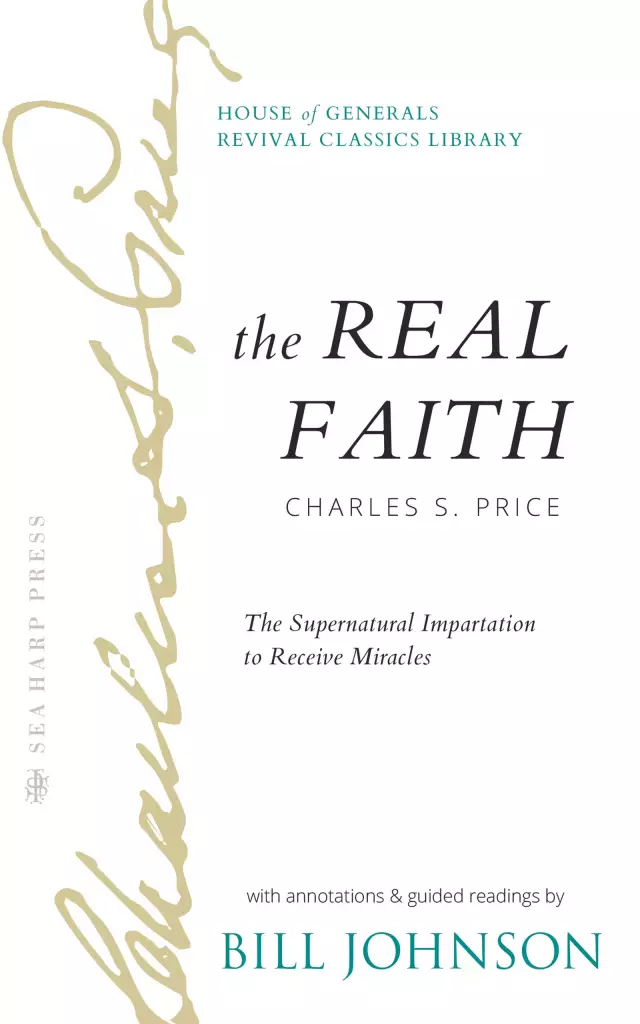 The Real Faith with Annotations and Guided Readings by Bill Johnson