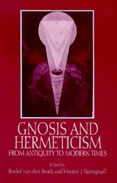 Gnosis and Hermeticism from Antiquity to Modern Times