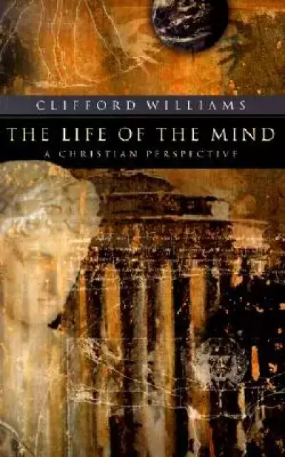 The Life of the Mind: a Christian Perspective