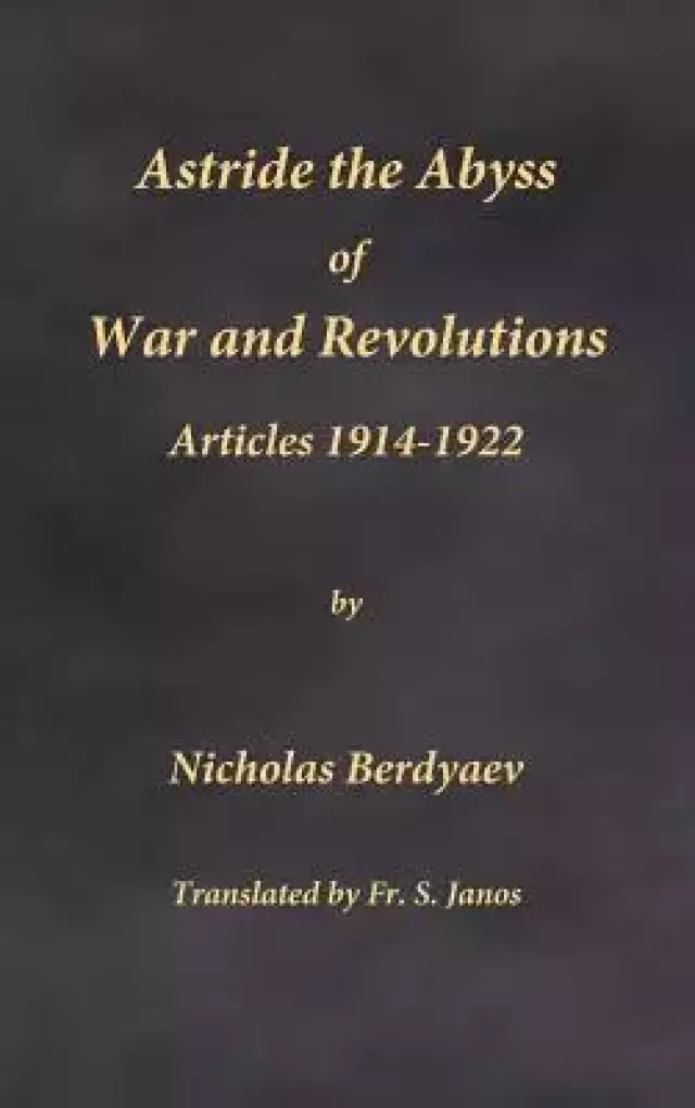 Astride the Abyss of War and Revolutions: Articles 1914-1922