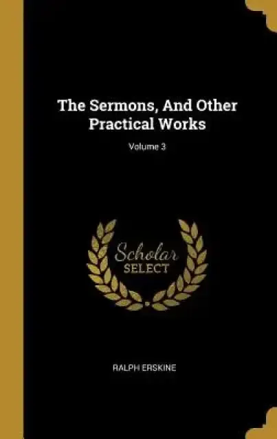 The Sermons, And Other Practical Works; Volume 3