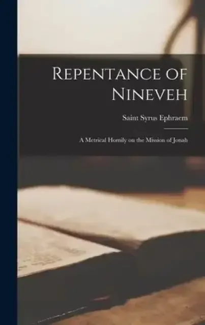 Repentance of Nineveh: a Metrical Homily on the Mission of Jonah