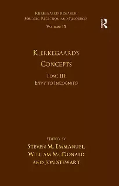 Volume 15, Tome III: Kierkegaard's Concepts: Envy to Incognito