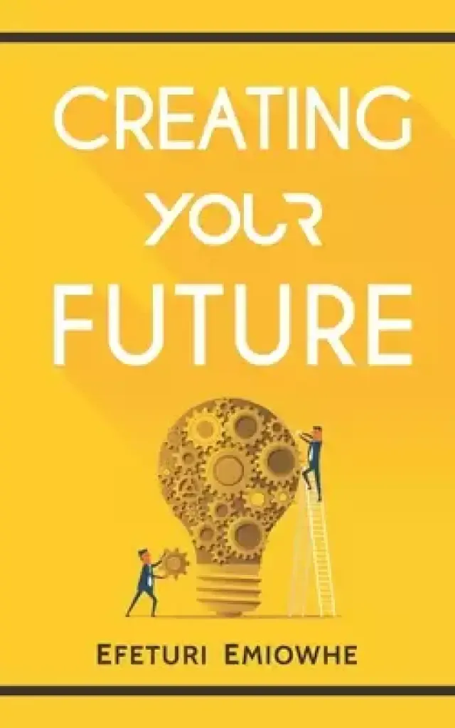 Creating Your Future