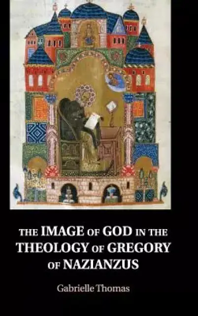 The Image of God in the Theology of Gregory of Nazianzus