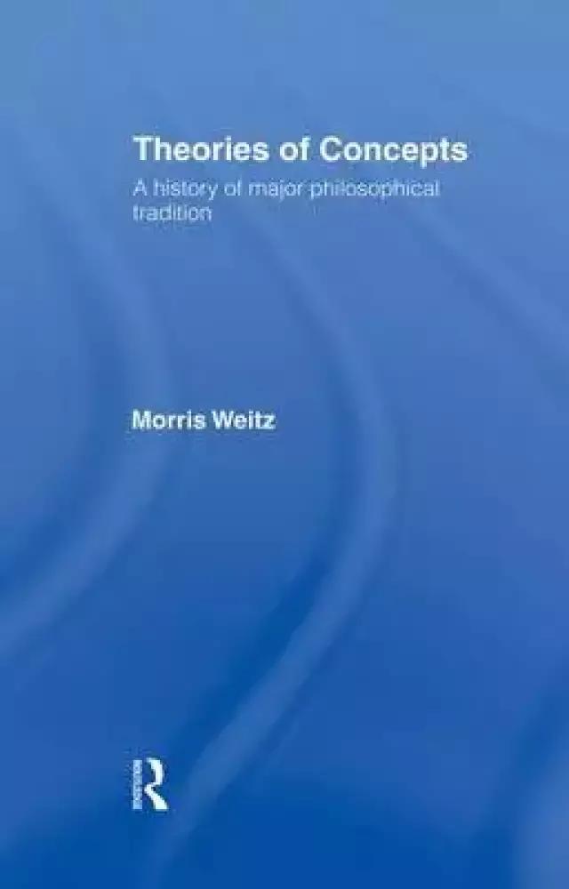 Theories of Concepts: A History of the Major Philosophical Traditions