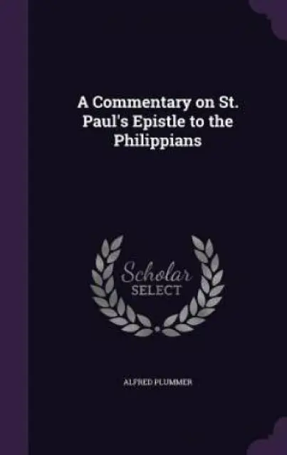 A Commentary on St. Paul's Epistle to the Philippians | Free Delivery ...