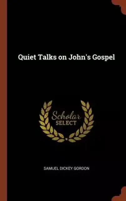 Quiet Talks on John's Gospel