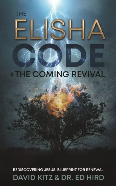 The Elisha Code and the Coming Revival: Rediscovering Jesus' Blueprint for Renewal