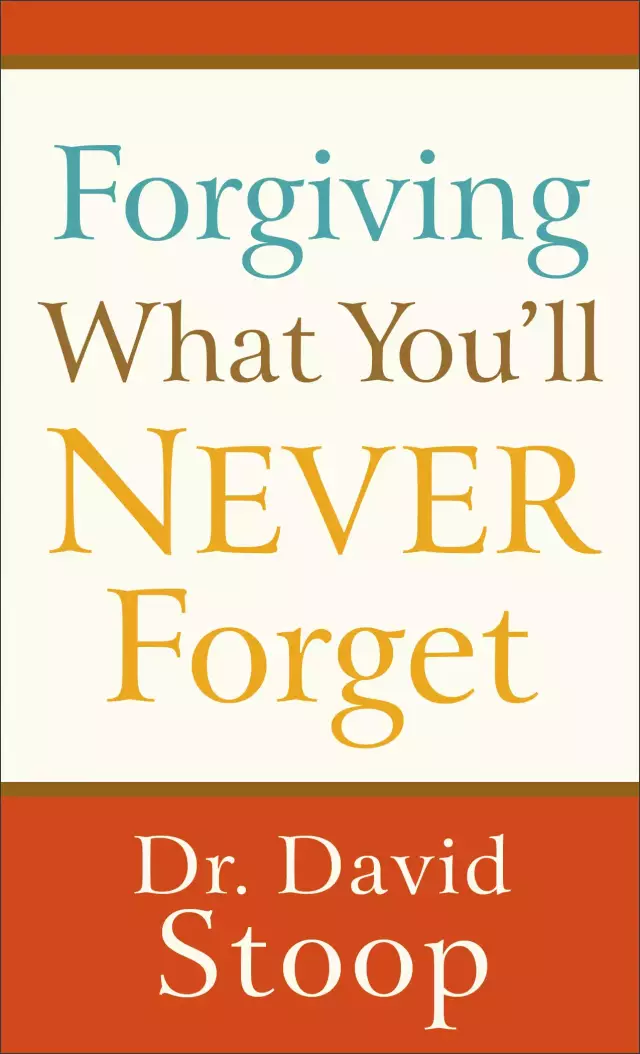 Forgiving What You'll Never Forget