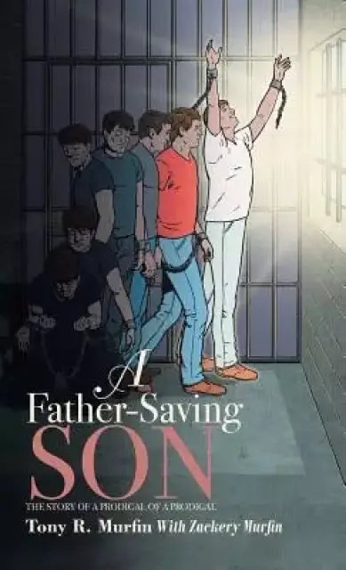A Father-Saving Son: The story of a prodigal of a prodigal