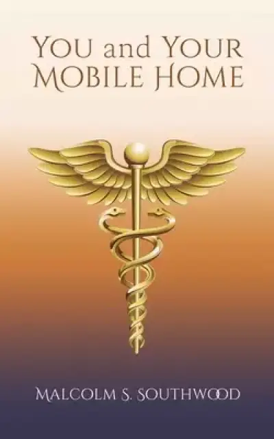 You and Your Mobile Home: A Manual Healing