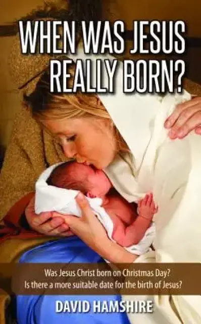 When Was Jesus Really Born