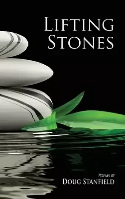 Lifting Stones: Poems