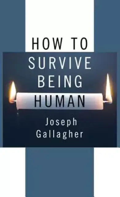 How to Survive Being Human