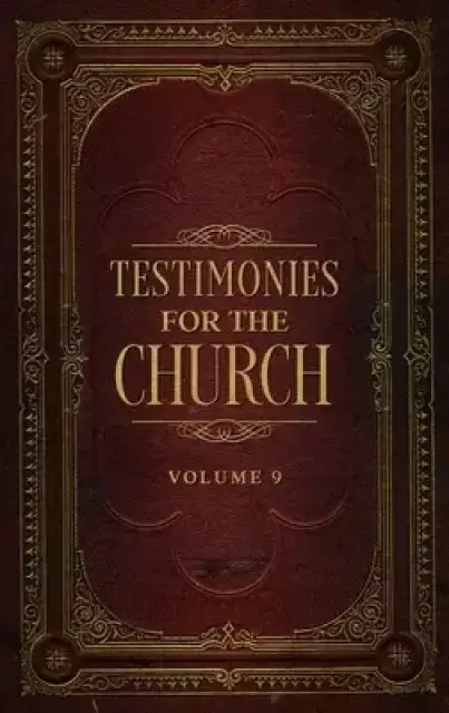 Testimonies for the Church Volume 9