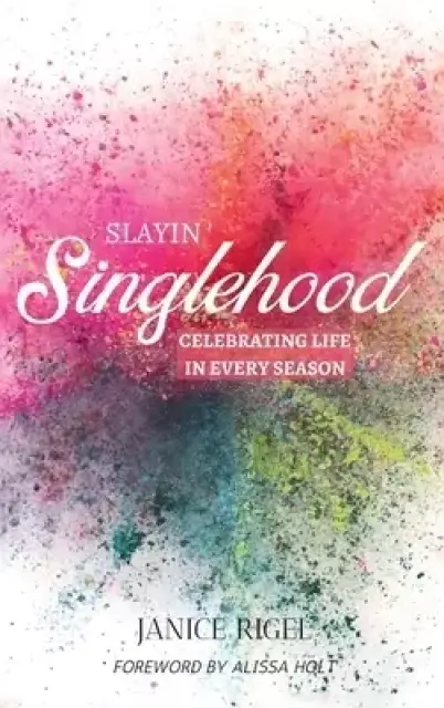 Slayin' Singlehood: Celebrating Life in Every Season