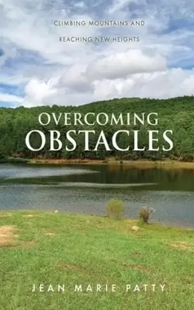 Overcoming Obstacles: Climbing Mountains and Reaching New Heights