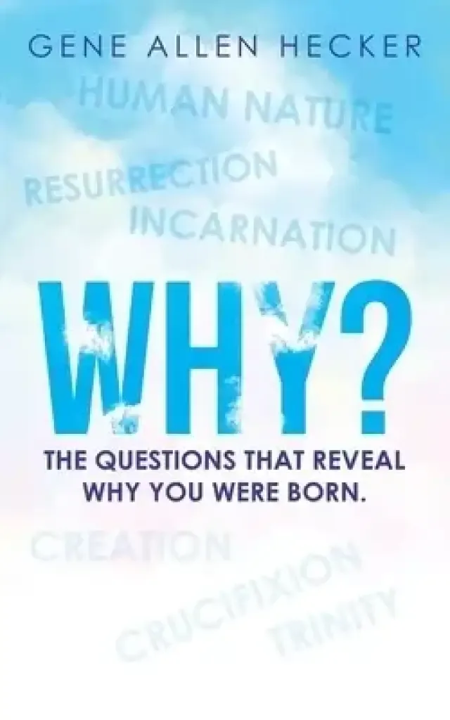 Why?: The Questions That Reveal Why You Were Born.