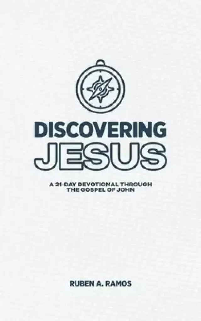 Discovering Jesus: A 21-Day Devotional Through the Gospel of John