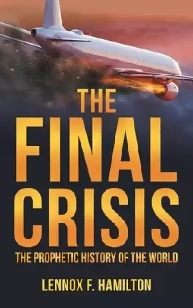 The Final Crisis: The Prophetic History of the World