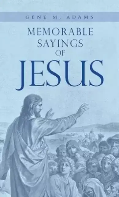 Memorable Sayings of Jesus