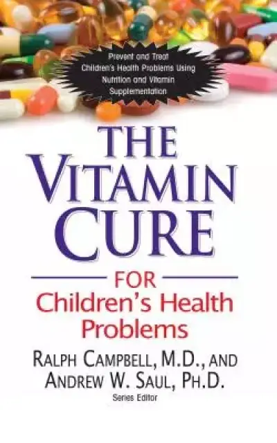 The Vitamin Cure for Children's Health Problems