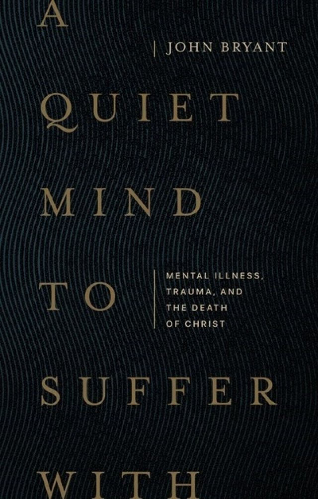 A Quiet Mind to Suffer with: Mental Illness, Trauma, and the Death of ...