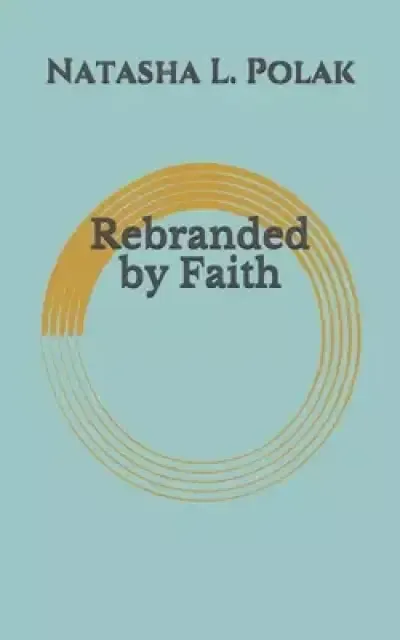 Rebranded by Faith