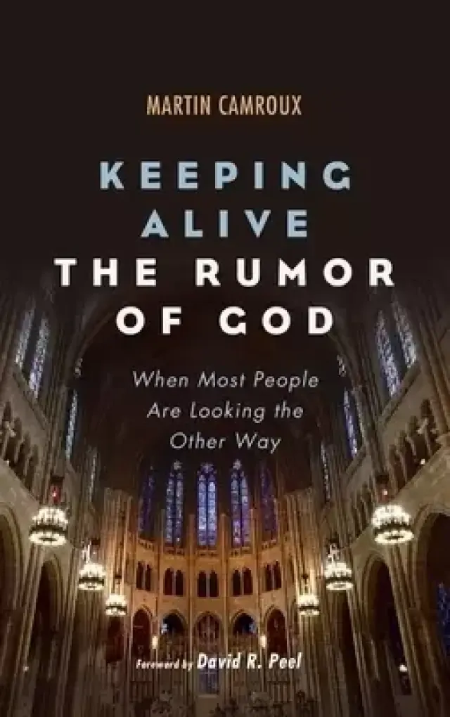 Keeping Alive the Rumor of God