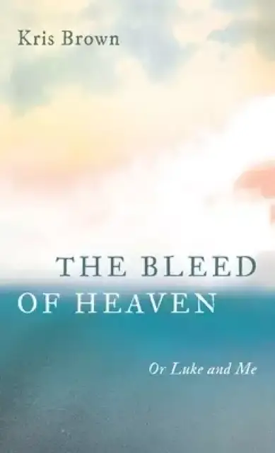 The Bleed of Heaven