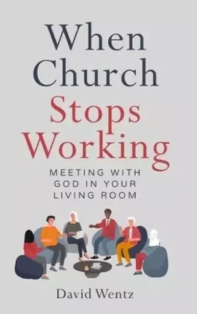 When Church Stops Working: Meeting With God in Your Living Room