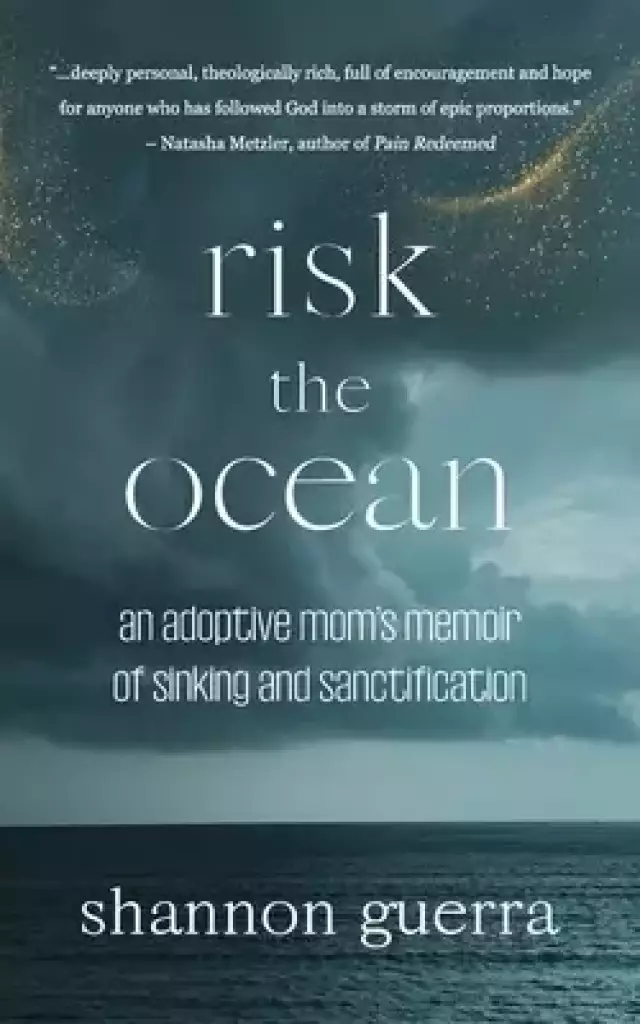 Risk the Ocean: An Adoptive Mom's Memoir of Sinking and Sanctification