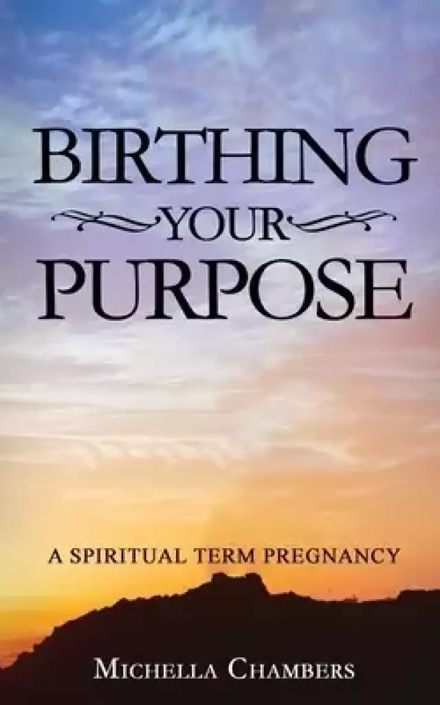 Birthing Your Purpose: A Spiritual Term Pregnancy