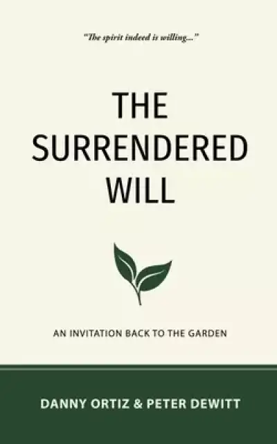 The Surrendered Will: An Invitation Back to the Garden