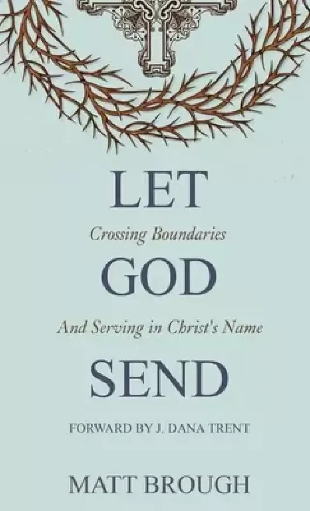 Let God Send: Crossing Boundaries and Serving in Christ's Name