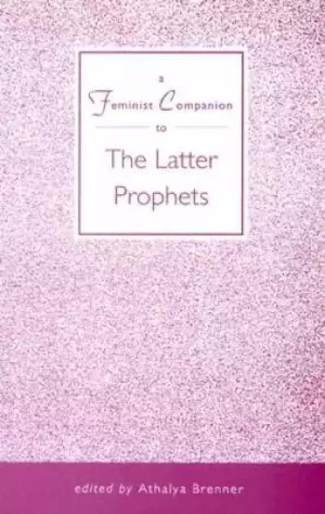 A Feminist Companion to the Latter Prophets