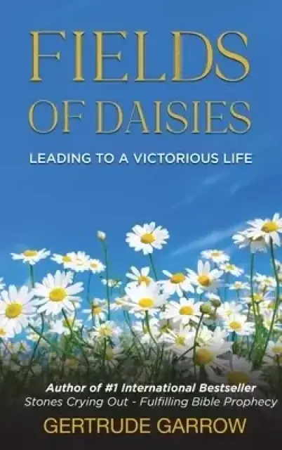 Fields of Daisies: Leading to A Victorious Life