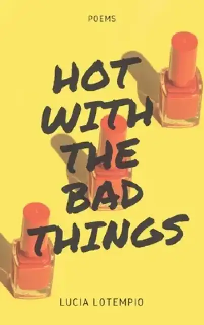 Hot with the Bad Things