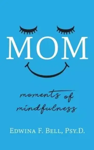 MOM: Moments of Mindfulness
