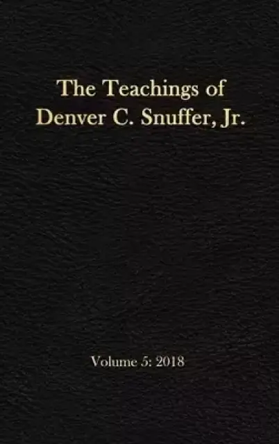 The Teachings of Denver C. Snuffer, Jr. Volume 5: 2018: Reader's Edition Hardback, 6 x 9 in.