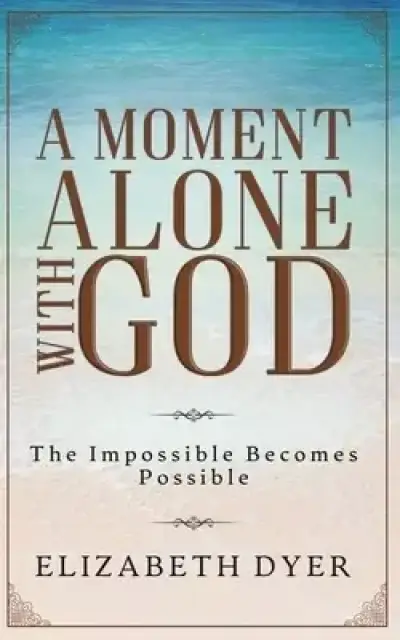 A Moment Alone with God