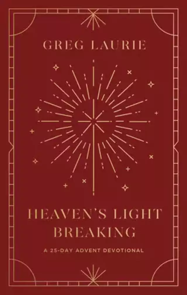 Heaven's Light Breaking: A 25-Day Advent Devotional