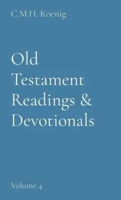 Old Testament Readings & Devotionals: Volume 4